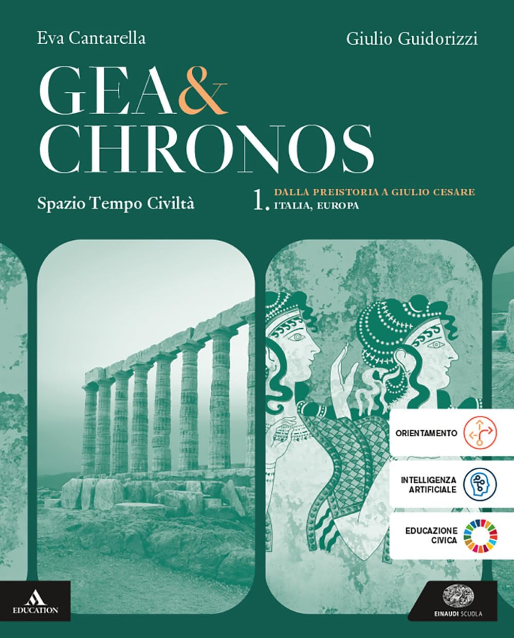 Gea e Chronos. Con Educazione civica. Per i Licei e gli Ist. magistrali. Con e-book. Con espansione online. Dalla preistoria a Giulio Cesare. Italia, Europa (Vol. 1) Natural Sciences
