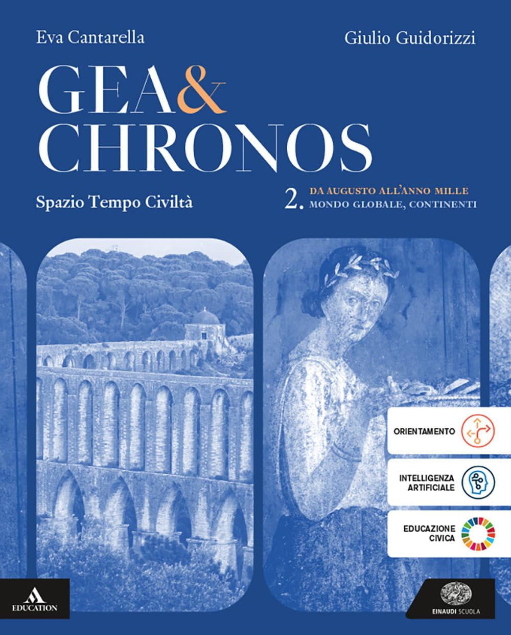 Gea e Chronos. Per i Licei e gli Ist. magistrali. Con e-book. Con espansione online. Da Augusto all'anno Mille. Il mondo globale e i continenti (Vol. 2) book