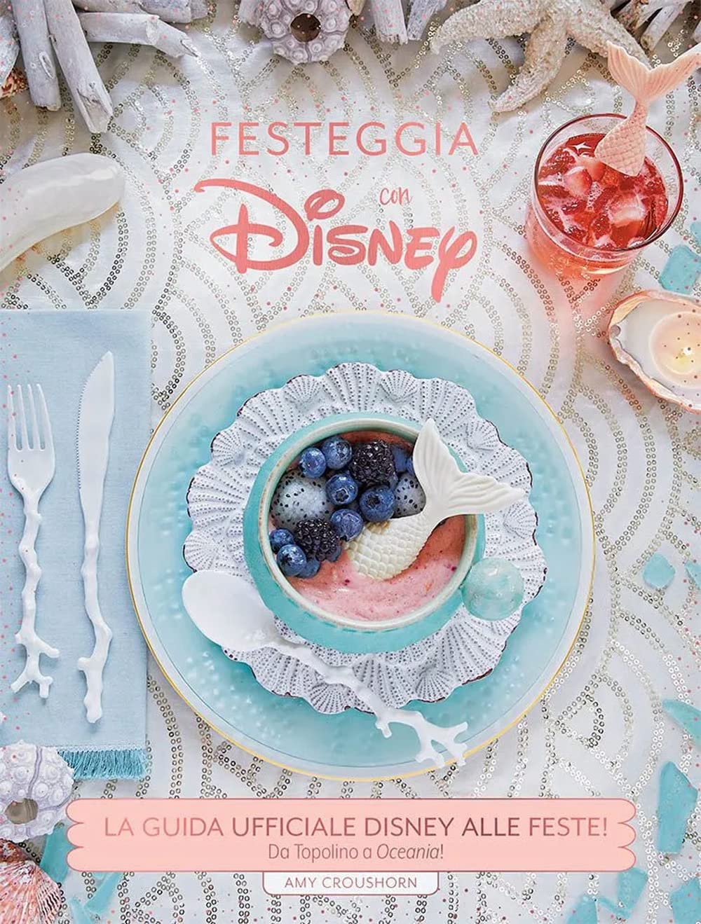 Festeggia con Disney. La guida ufficiale Disney alle feste. Da Topolino a Oceania! Ediz. a colori (Disney collection) Leisure, Home & Garden