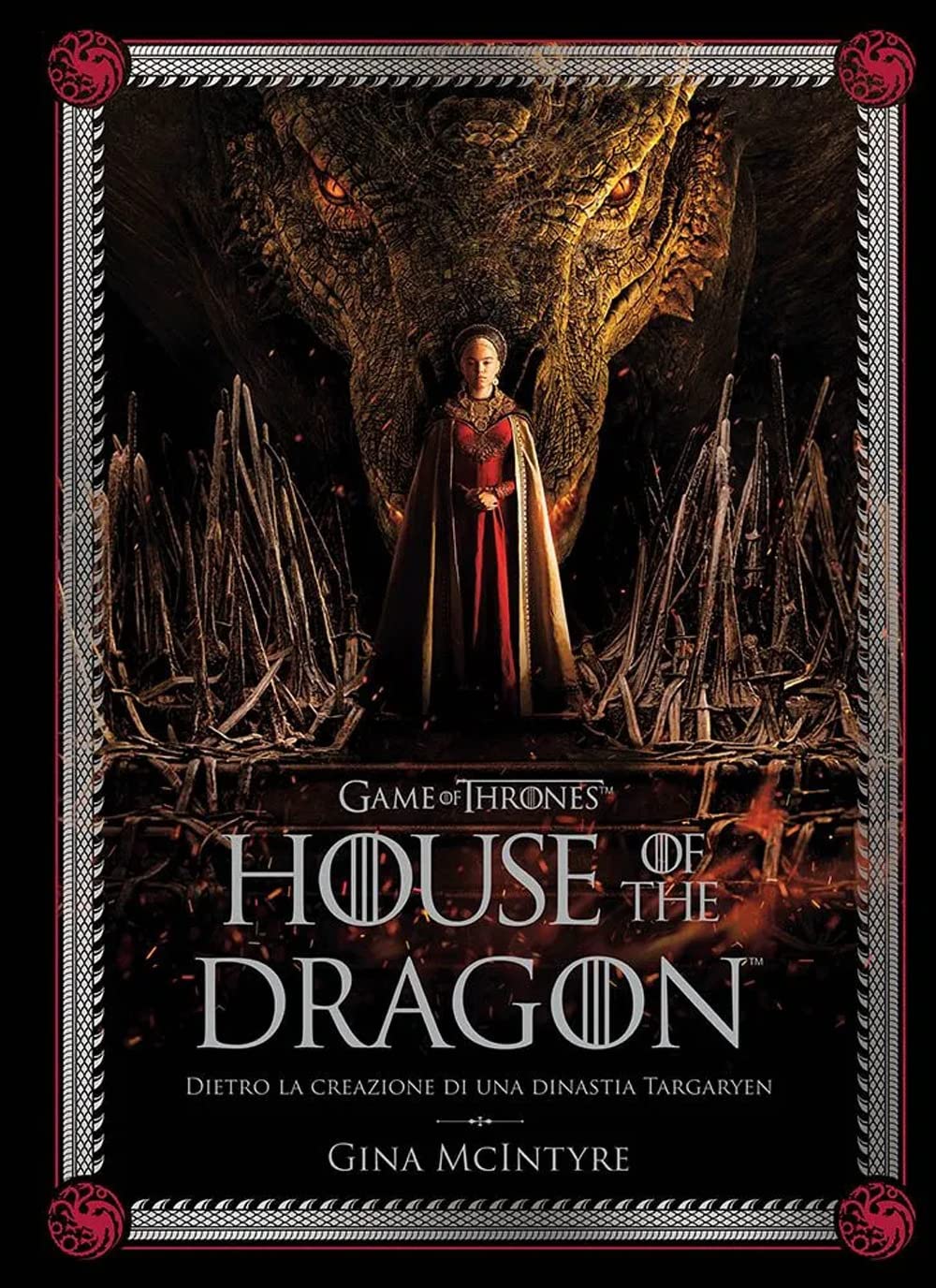 Game of thrones: House of the dragon. Dietro la creazione di una dinastia Targaryen. Ediz. a colori Film, Art & Culture