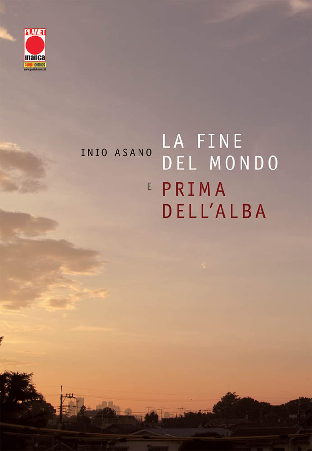 La fine del mondo e prima dell'alba (Planet manga. Asano collection) Essays & Short Stories