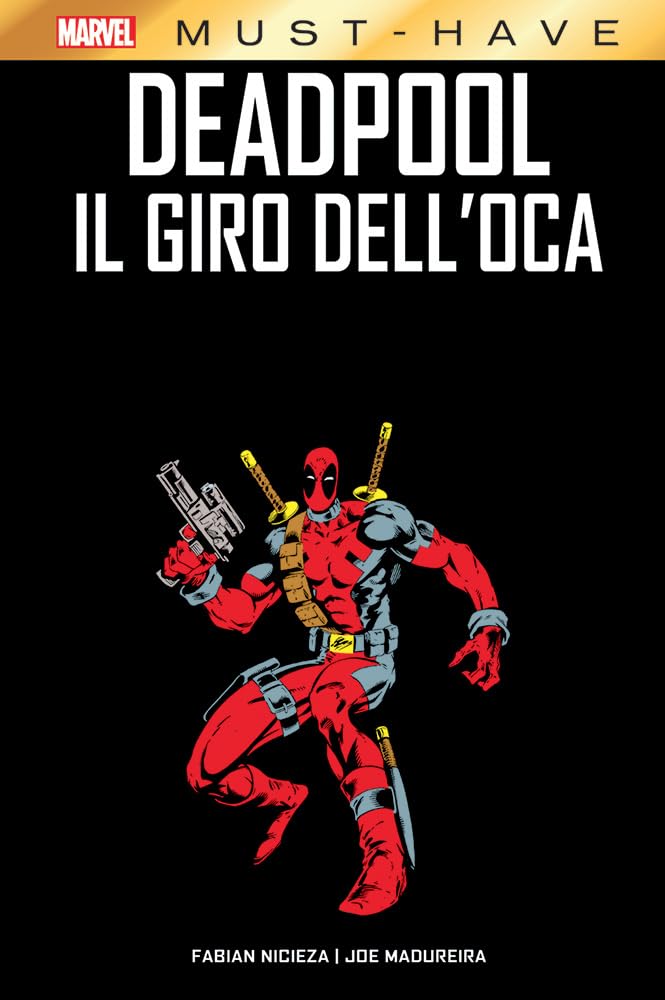 Deadpool. Il giro dell'oca (Marvel must-have) Manga