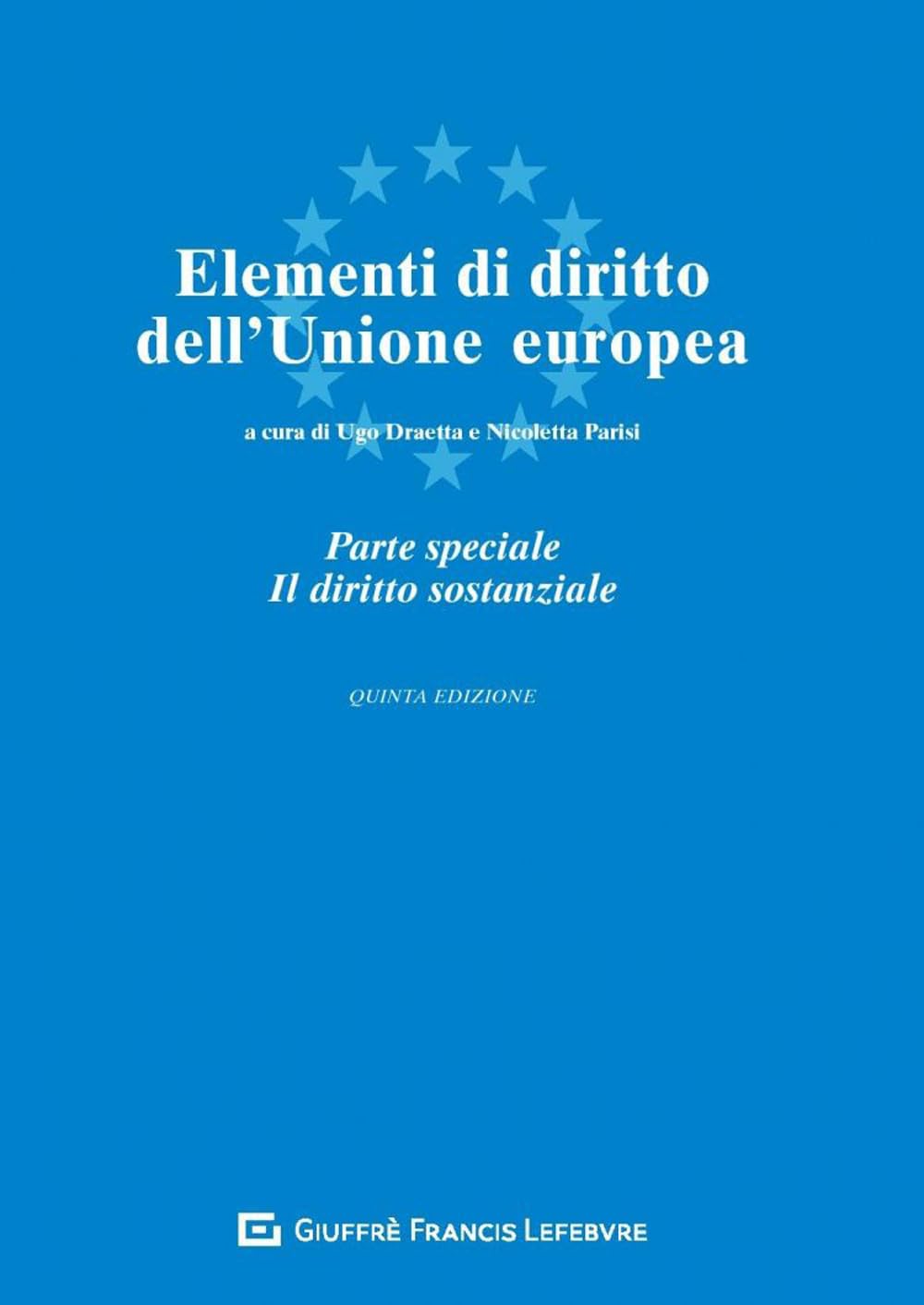 Elementi di diritto dell'Unione Europea. Parte speciale. Il diritto sostanziale Law