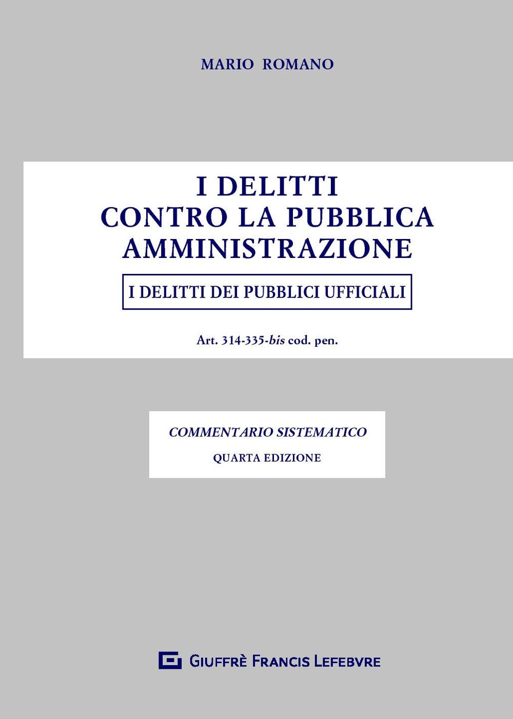 I delitti contro la pubblica amministrazione. I delitti dei pubblici ufficiali Law
