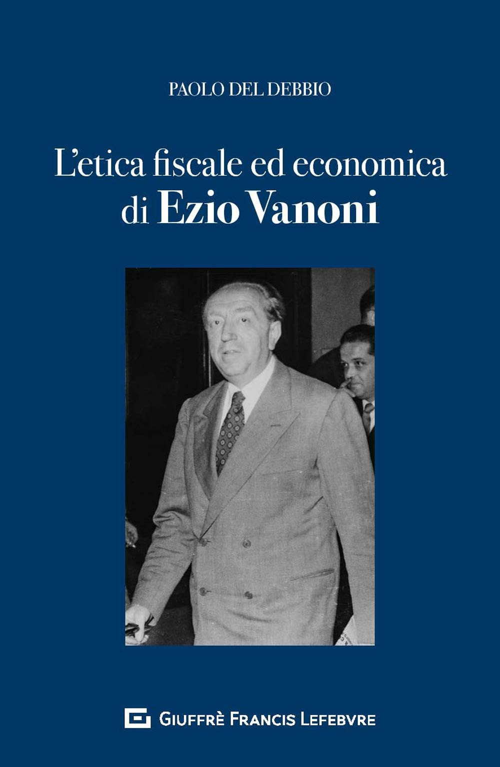 L'etica fiscale ed economica nell'opera di Ezio Vanoni book