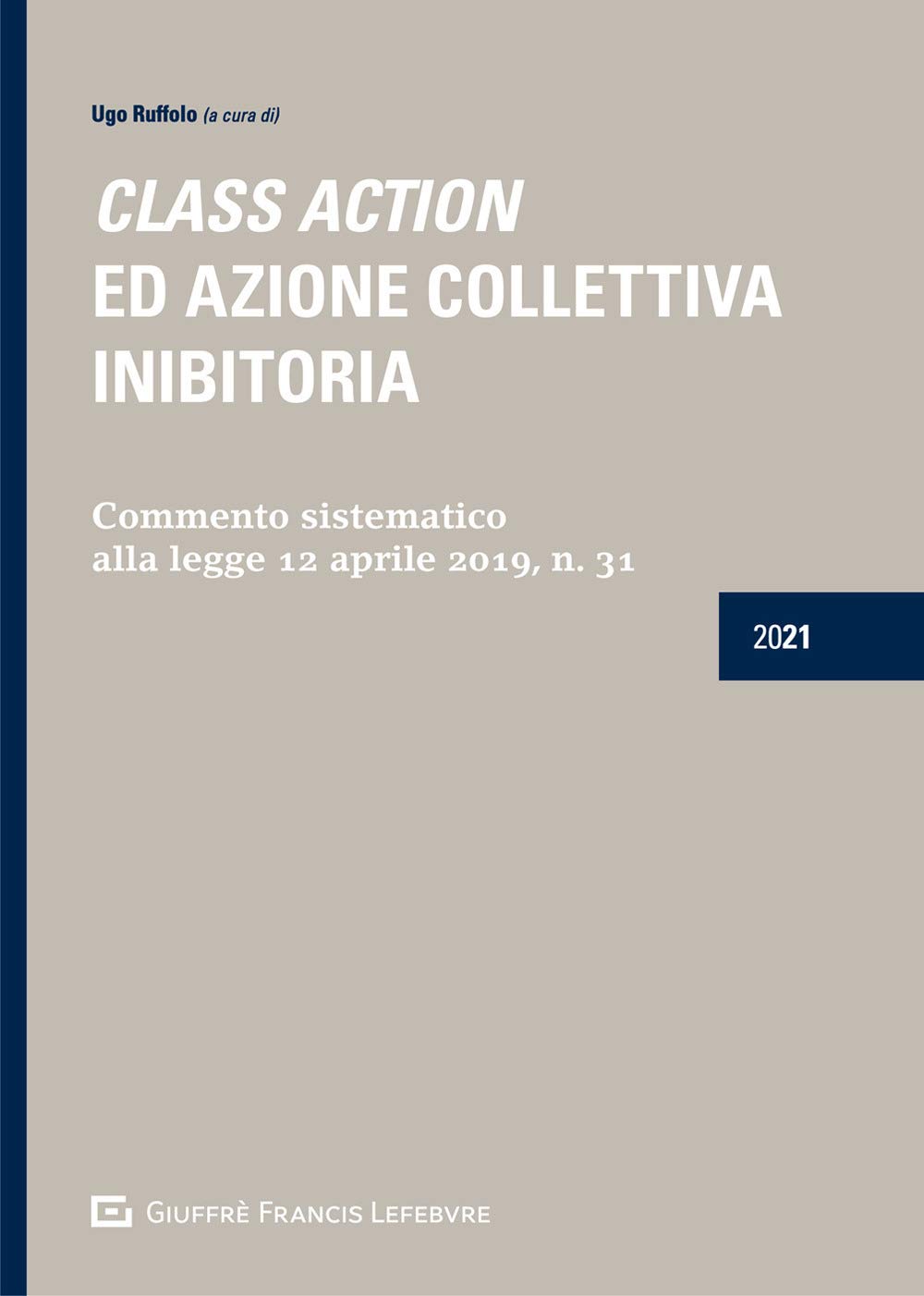 Class action ed azione collettiva inibitoria. Commento sistematico alla legge 12 aprile 2019, n. 31 Law