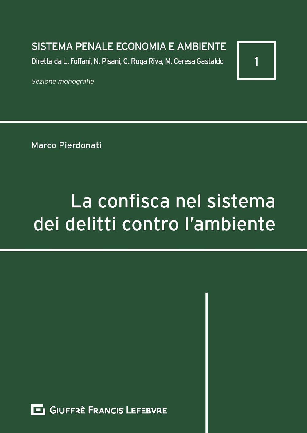 La Confisca Nel Sistema Dei Delitti Contro L'ambiente Law