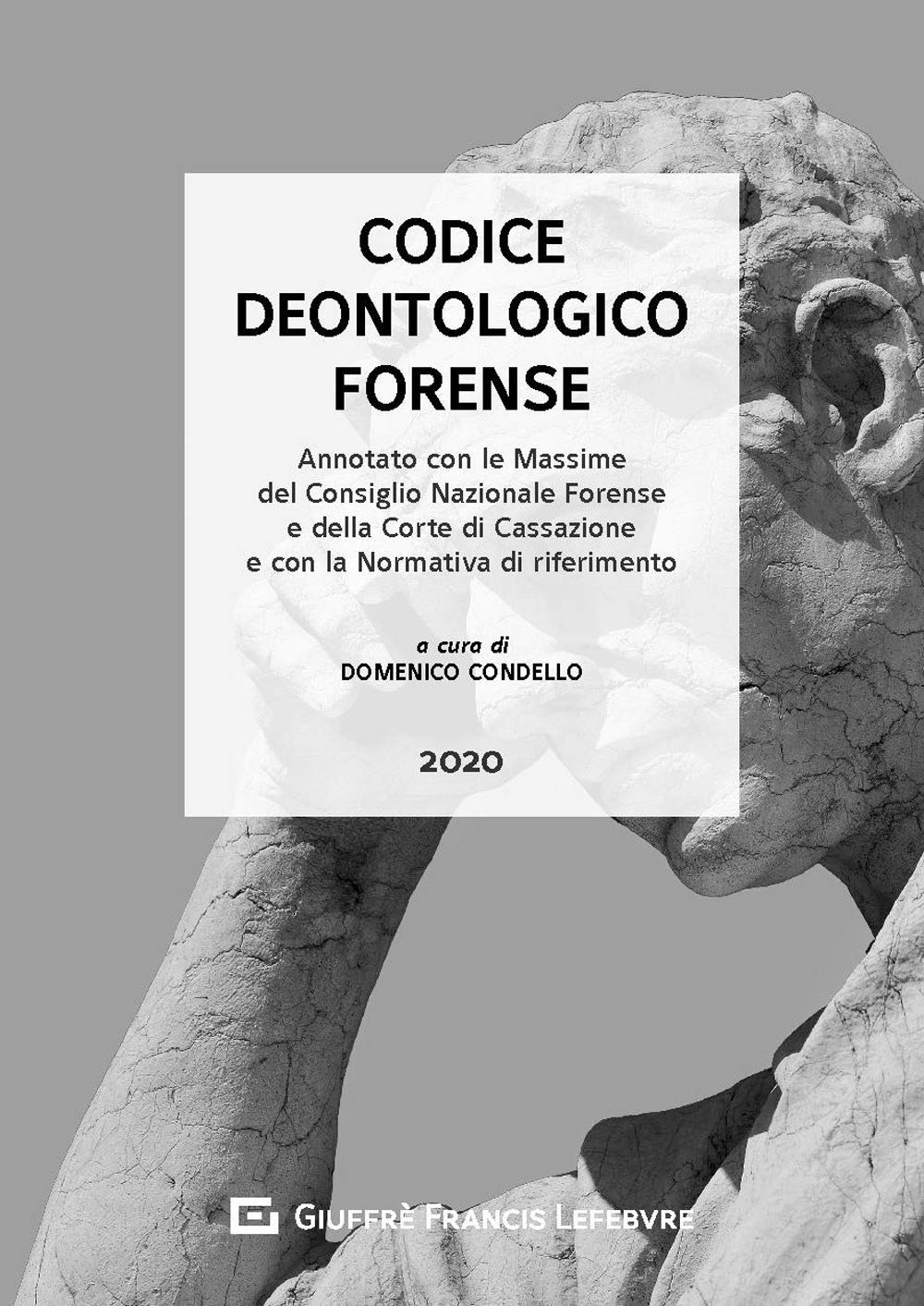 Codice deontologico forense. Annotato con le massime del CNF e dalla Corte di Cassazione e con la normativa di riferimento Law