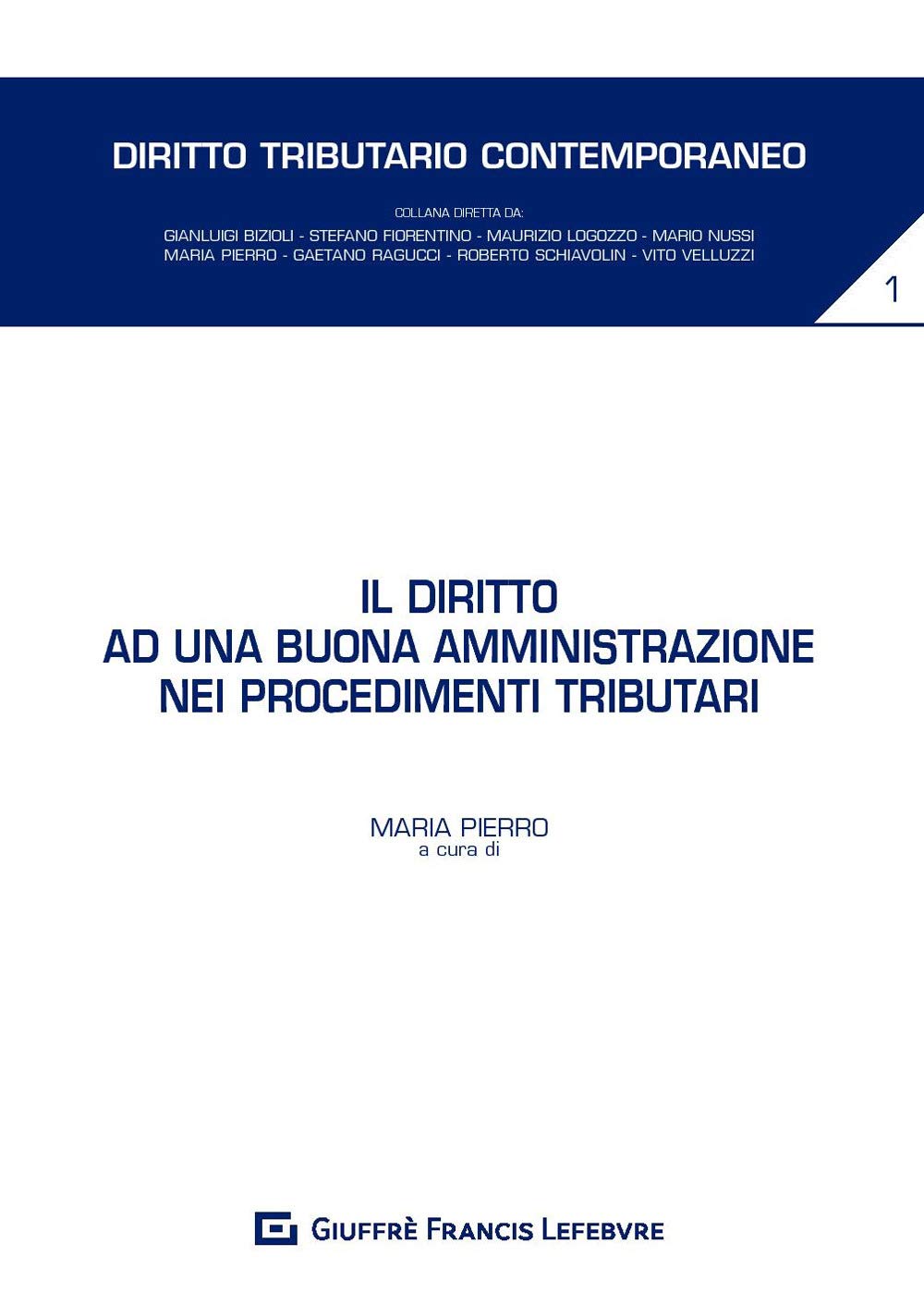 Il diritto ad una buona amministrazione nei procedimenti tributari (Diritto tributario contemporaneo) Law