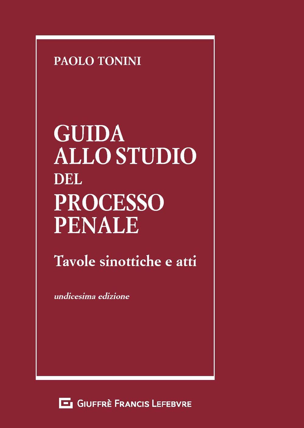 Guida allo studio del processo penale. Tavole sinottiche e atti Law