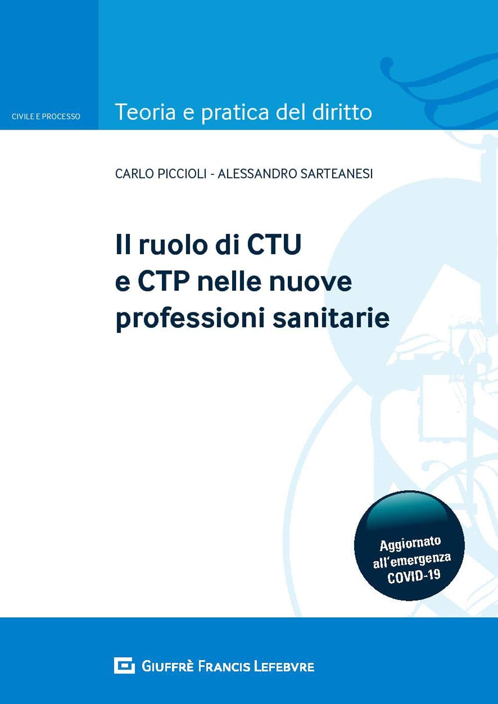 Il ruolo del CTU e CTP nelle nuove professioni sanitarie (Teoria e pratica del diritto. Civile e processo) Law