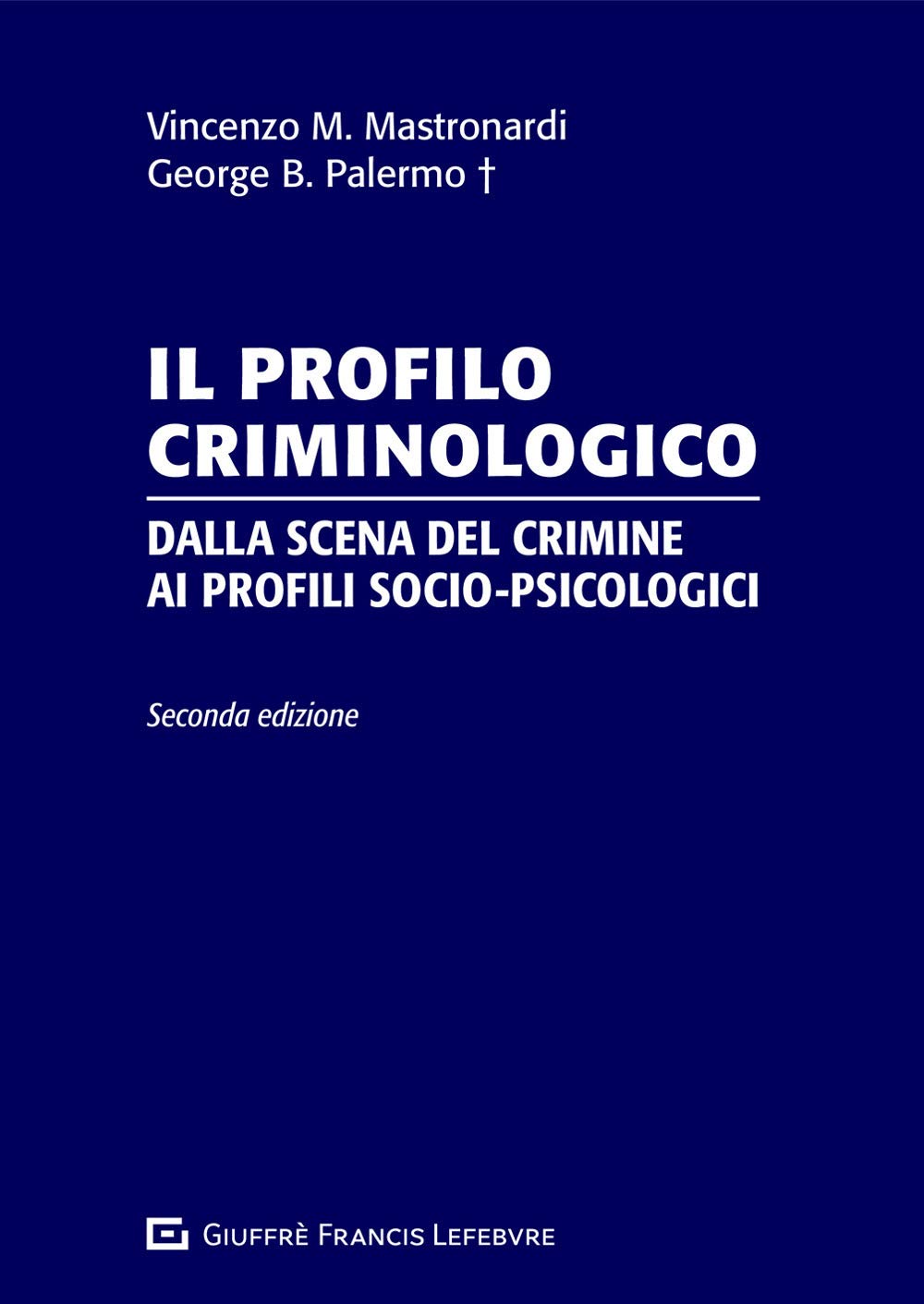 Il Profilo Criminologico. Dalla Scena Del Crimine Ai Profili Socio-Psicologici Law