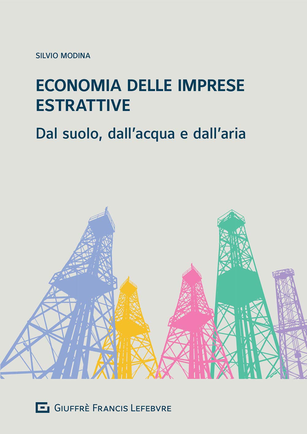Economia Delle Imprese Estrattive. Dal Suolo, Dall'acqua E Dell'aria Business, Finance & Career