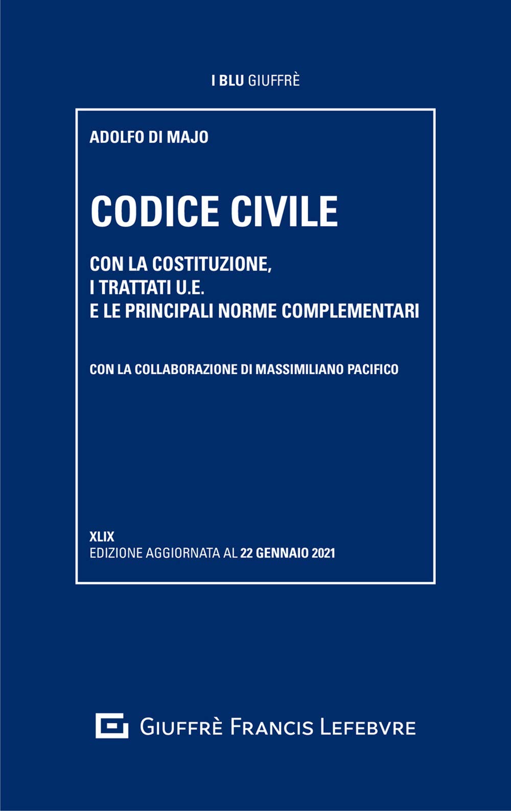 Codice civile. Con la Costituzione, i trattati U.E. e le principali norme complementari book