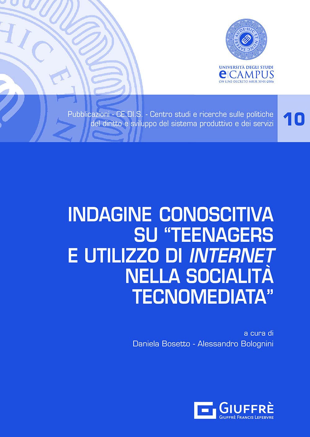 Indagine conoscitiva su «Teenagers e utilizzo di internet nella socialità tecnomediata» book