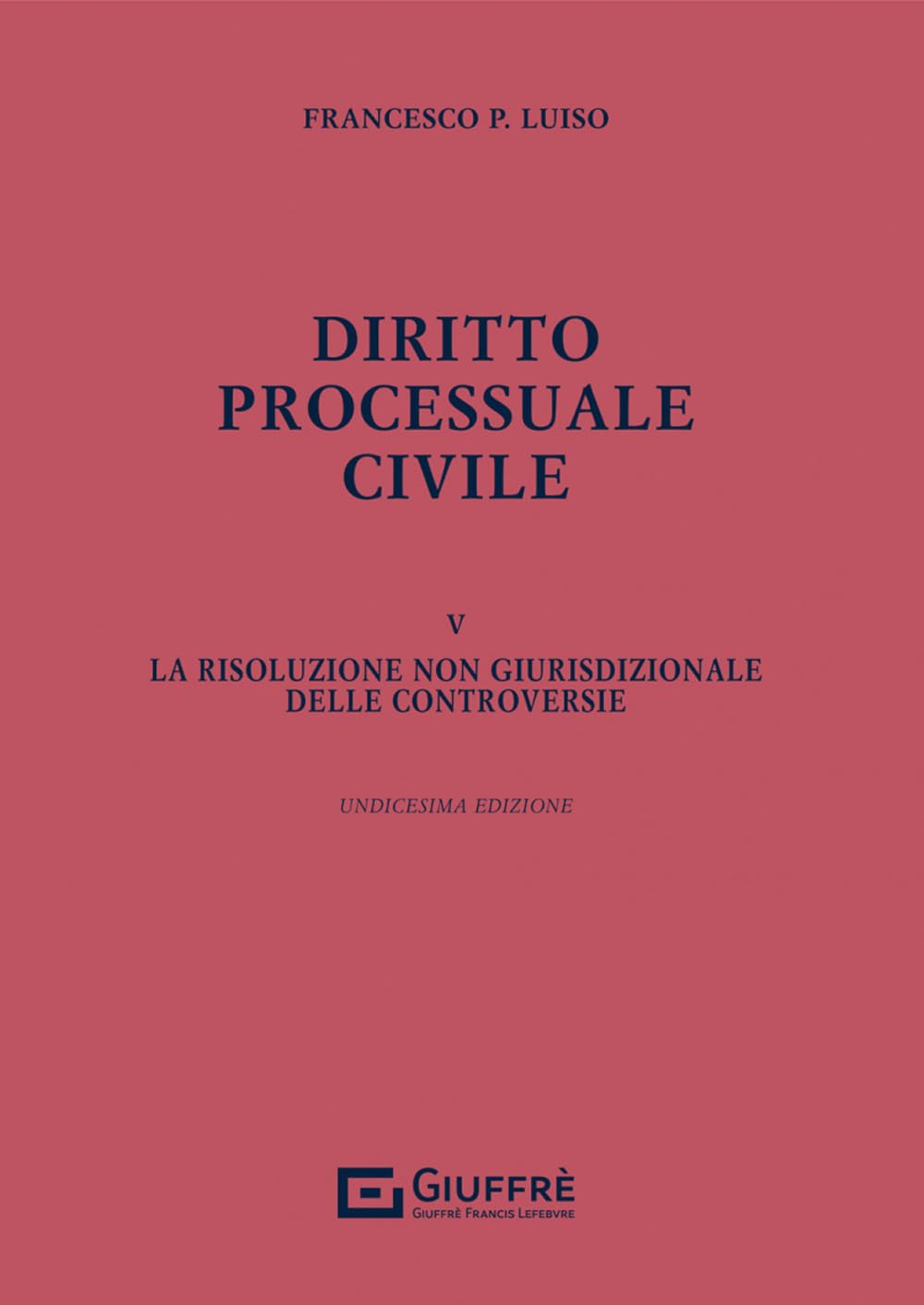 Diritto processuale civile. La risoluzione non giurisdizionale delle controversie (Vol. 5) book