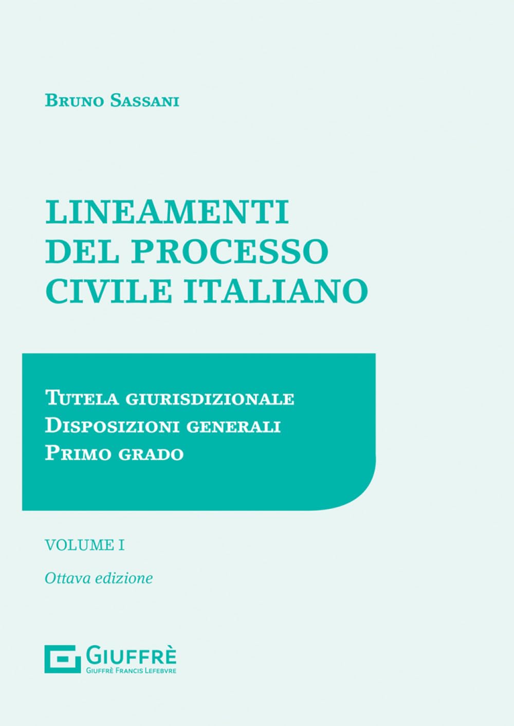 Lineamenti del processo civile italiano. Tutela giurisdizionale, disposizioni generali, primo grado (Vol. 1) Law