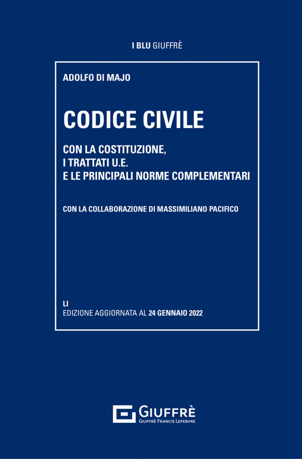 Codice civile. Con la Costituzione, i trattati U.E. e le principali norme complementari book