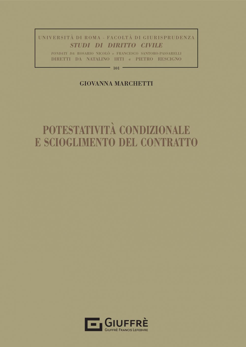 Potestatività condizionale e scioglimento del contratto (Univ. Roma-Studi di diritto civile) Law