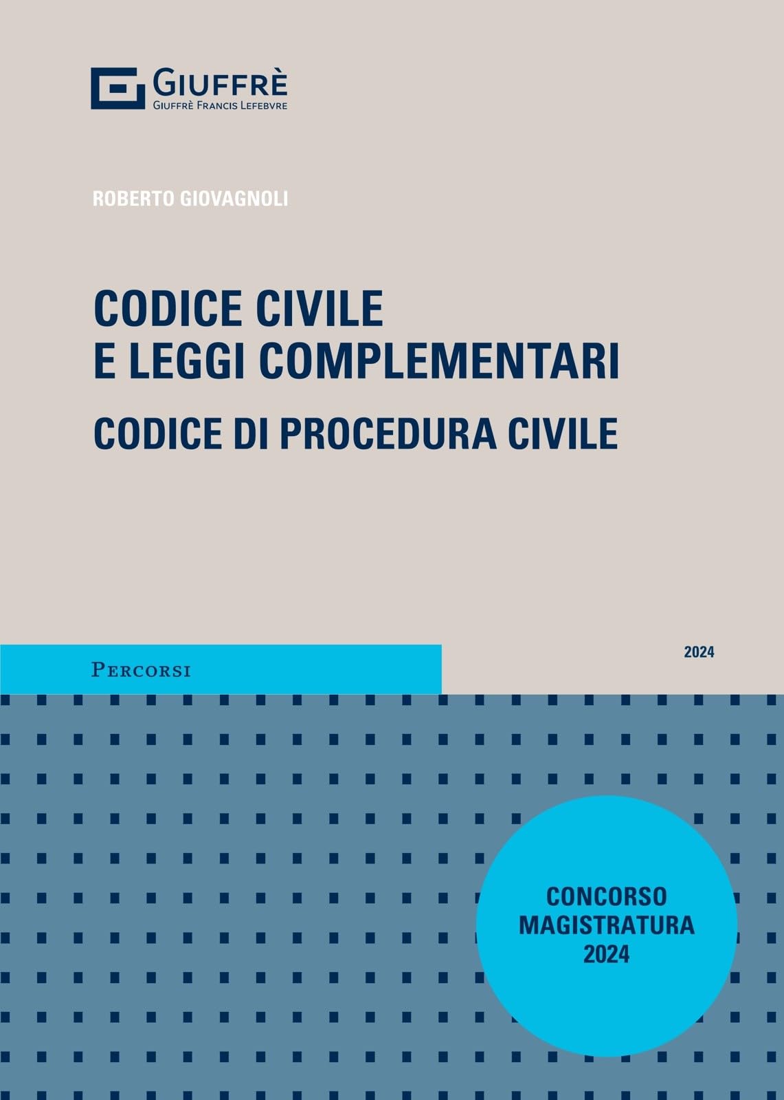 Codice civile e leggi complementari. Codice di procedura civile. Concorso magistratura 2024 (Percorsi. Codici) Law