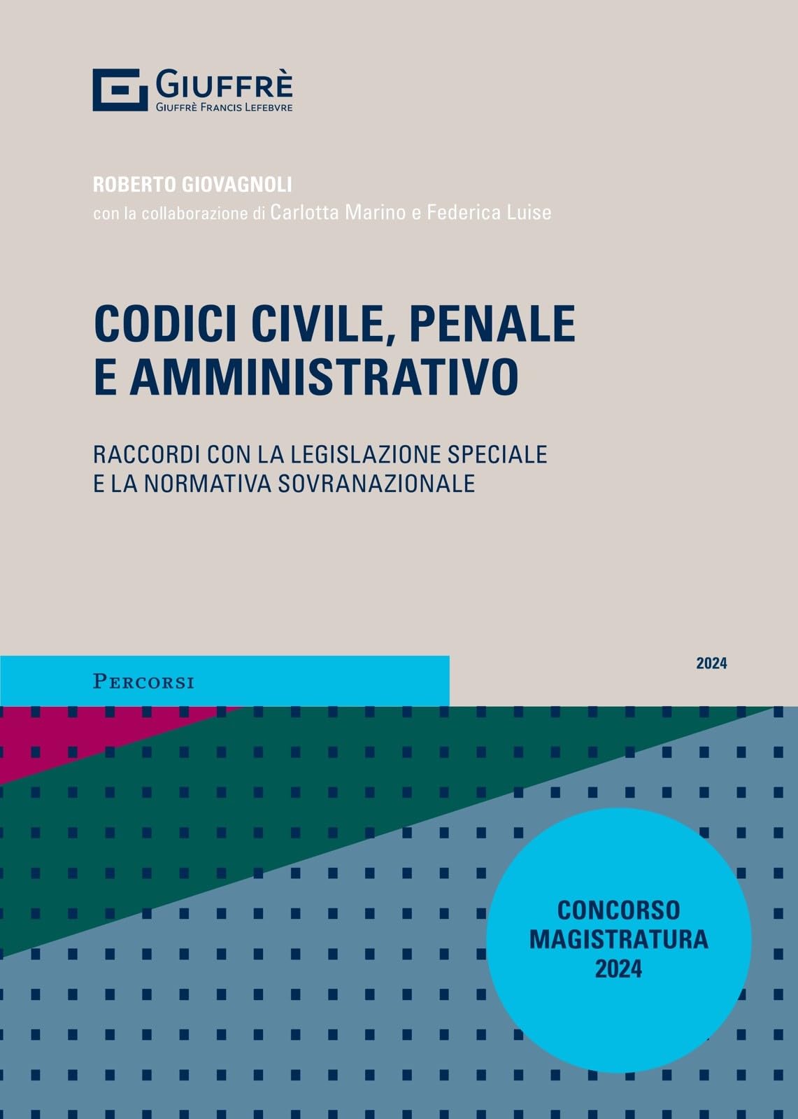 Codici civile, penale e amministrativo. Raccordi con la legislazione speciale e la normativa sovranazionale book