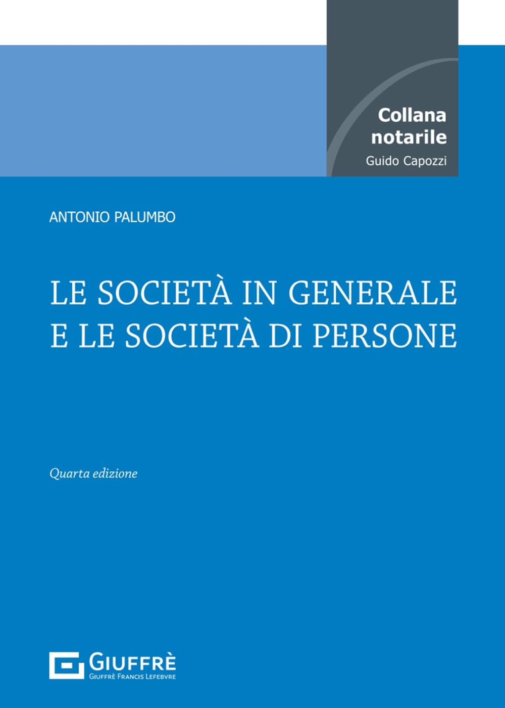 Le società in generale e le società di persone (Collana notarile) Law