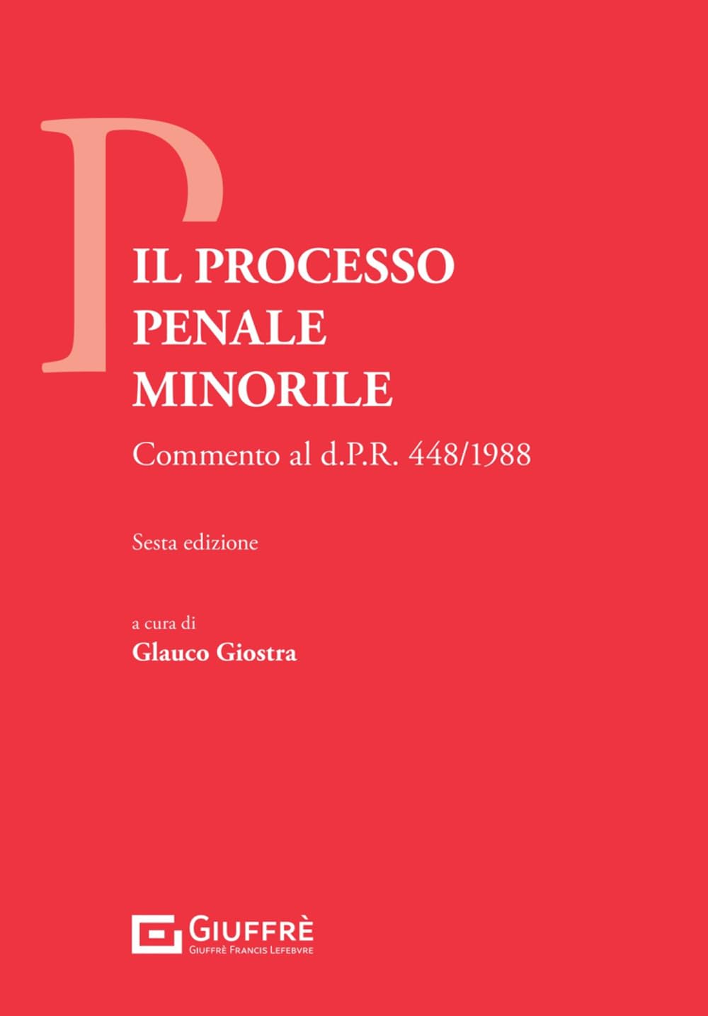 Il processo penale minorile. Commento al DPR 448/1988 book