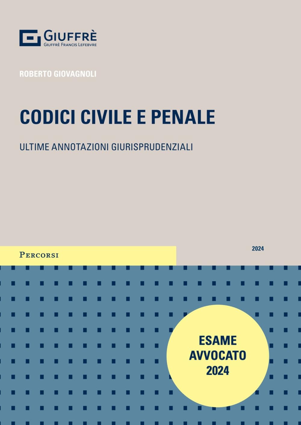 Codici civile e penale. Ultime annotazioni giurisprudenziali book