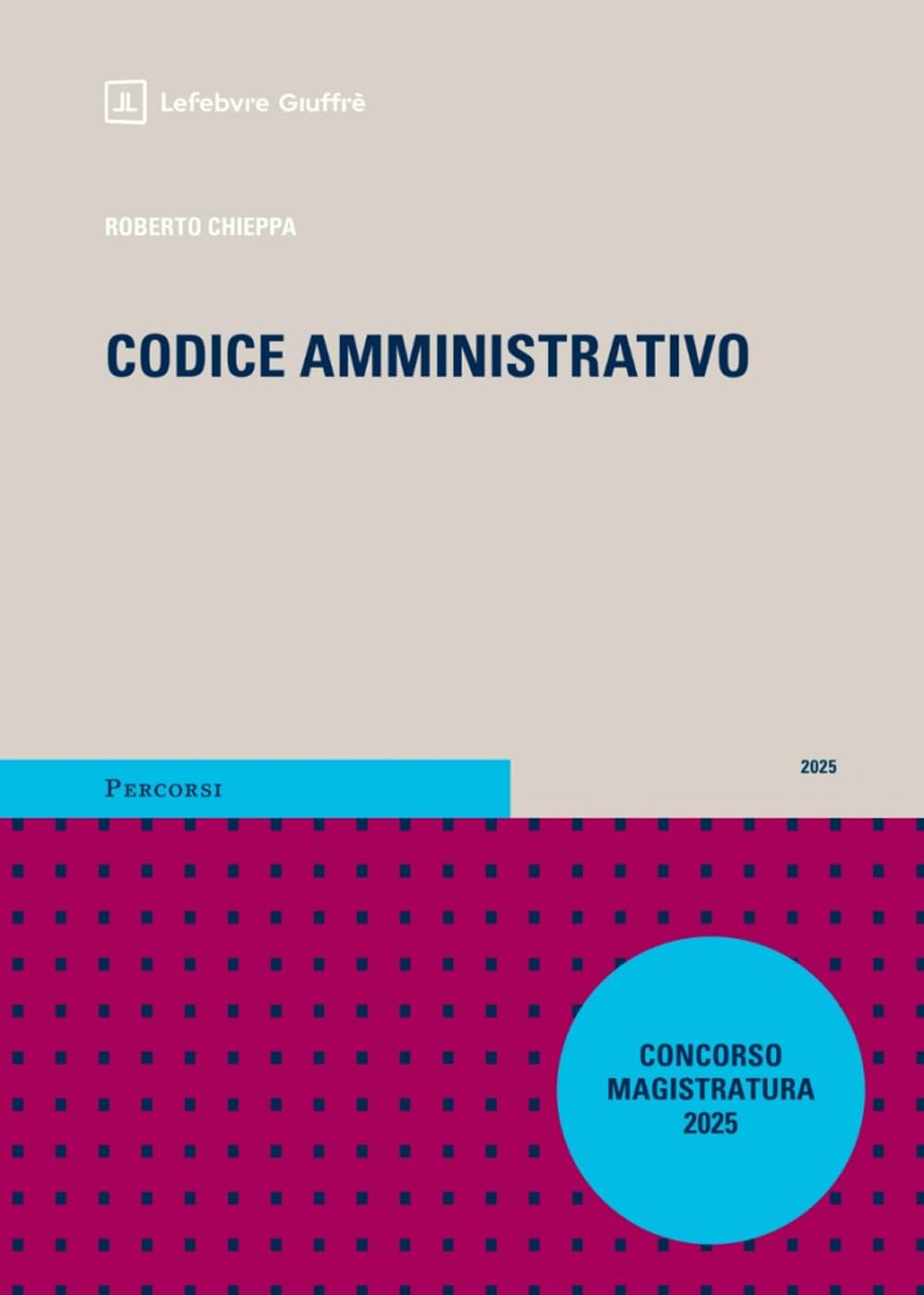 Codice amministrativo. Magistratura 2025 con addenda book