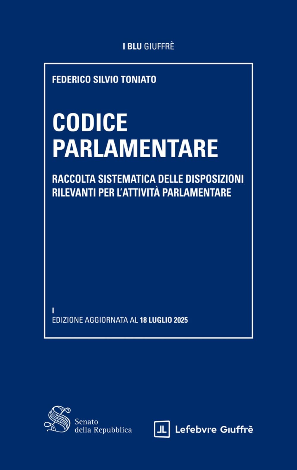 Codice parlamentare. Raccolta sistematica delle disposizioni rilevanti per l'attività parlamentare book