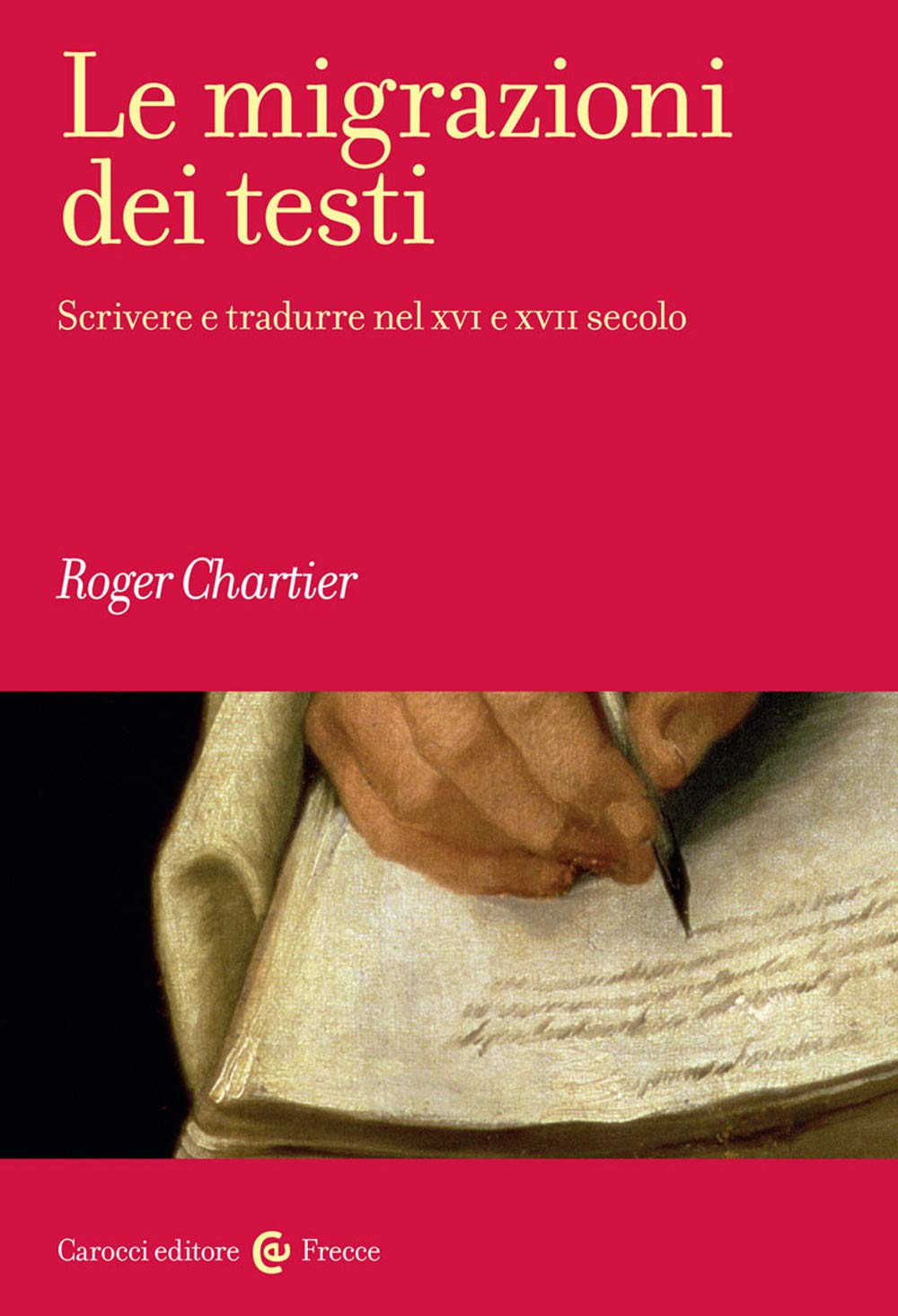 Le migrazioni dei testi. Scrivere e tradurre nel XVI e XVII secolo book