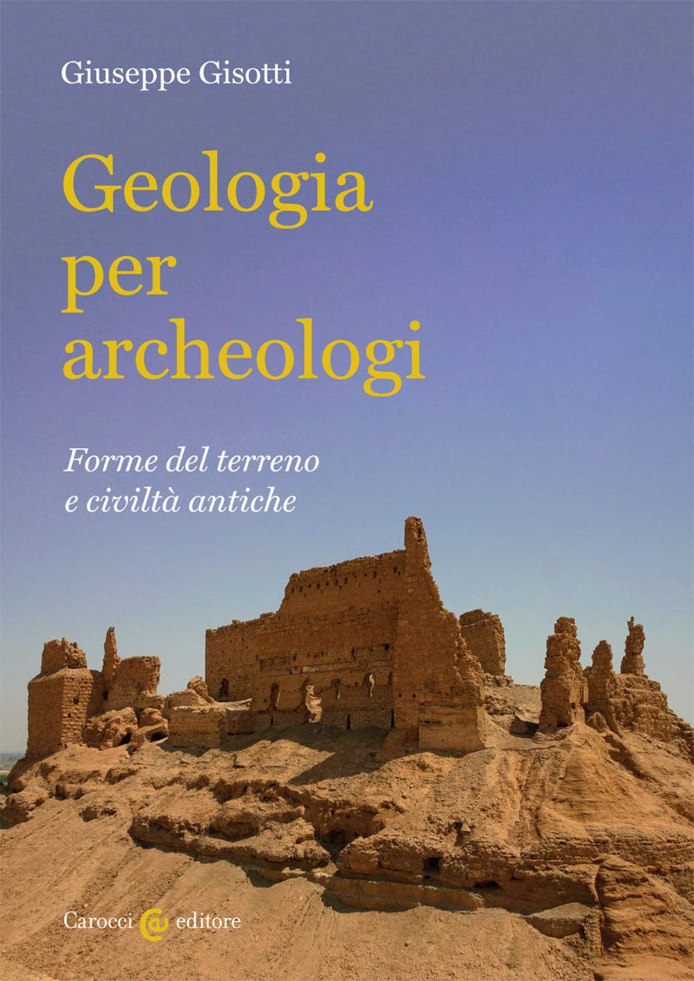 Geologia per archeologi. Forme del terreno e civiltà antiche book