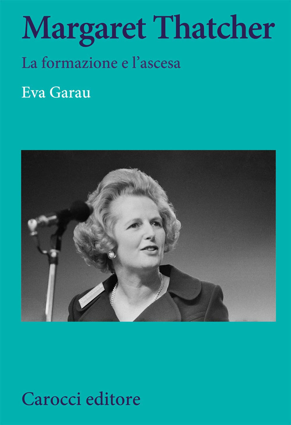 Margaret Thatcher. La formazione e l'ascesa book