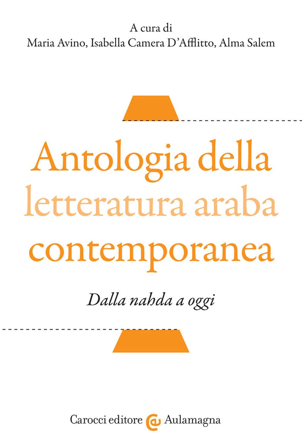 Antologia della letteratura araba contemporanea. Dalla «nahada» a oggi. Testo arabo a fronte. Ediz. critica book