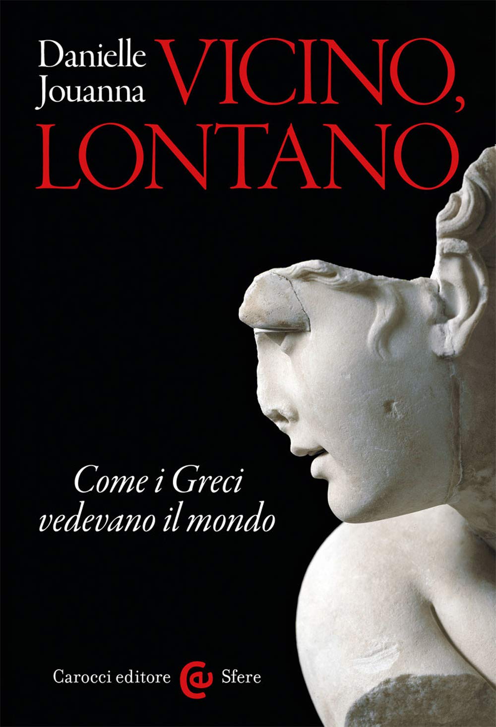 Vicino, lontano. Come i Greci vedevano il mondo book