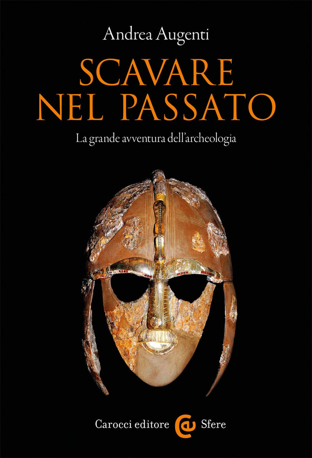 Scavare nel passato. La grande avventura dell'archeologia (Le sfere, Band 162) Natural Sciences