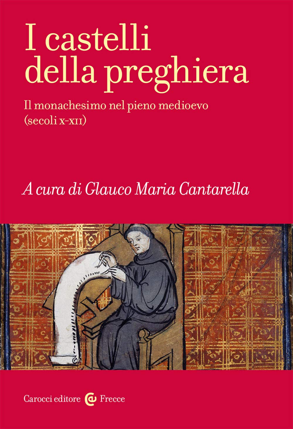 I castelli della preghiera. Il monachesimo nel pieno medioevo (secoli X-XII) (Frecce, Band 308) Philosophy