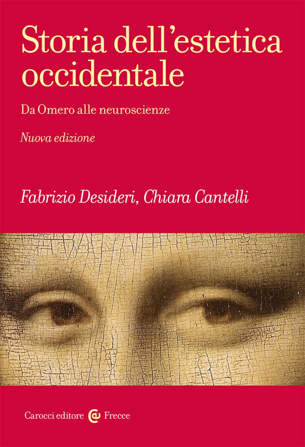 Storia dell'estetica occidentale. Da Omero alle neuroscienze. Nuova ediz. (Frecce, Band 305) Philosophy