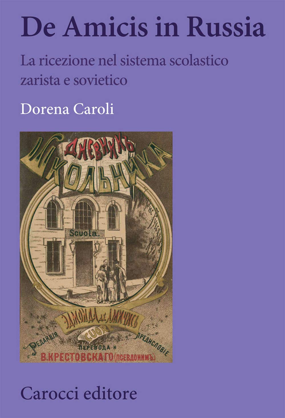 De Amicis in Russia. La ricezione nel sistema scolastico zarista e sovietico Contemporary literature