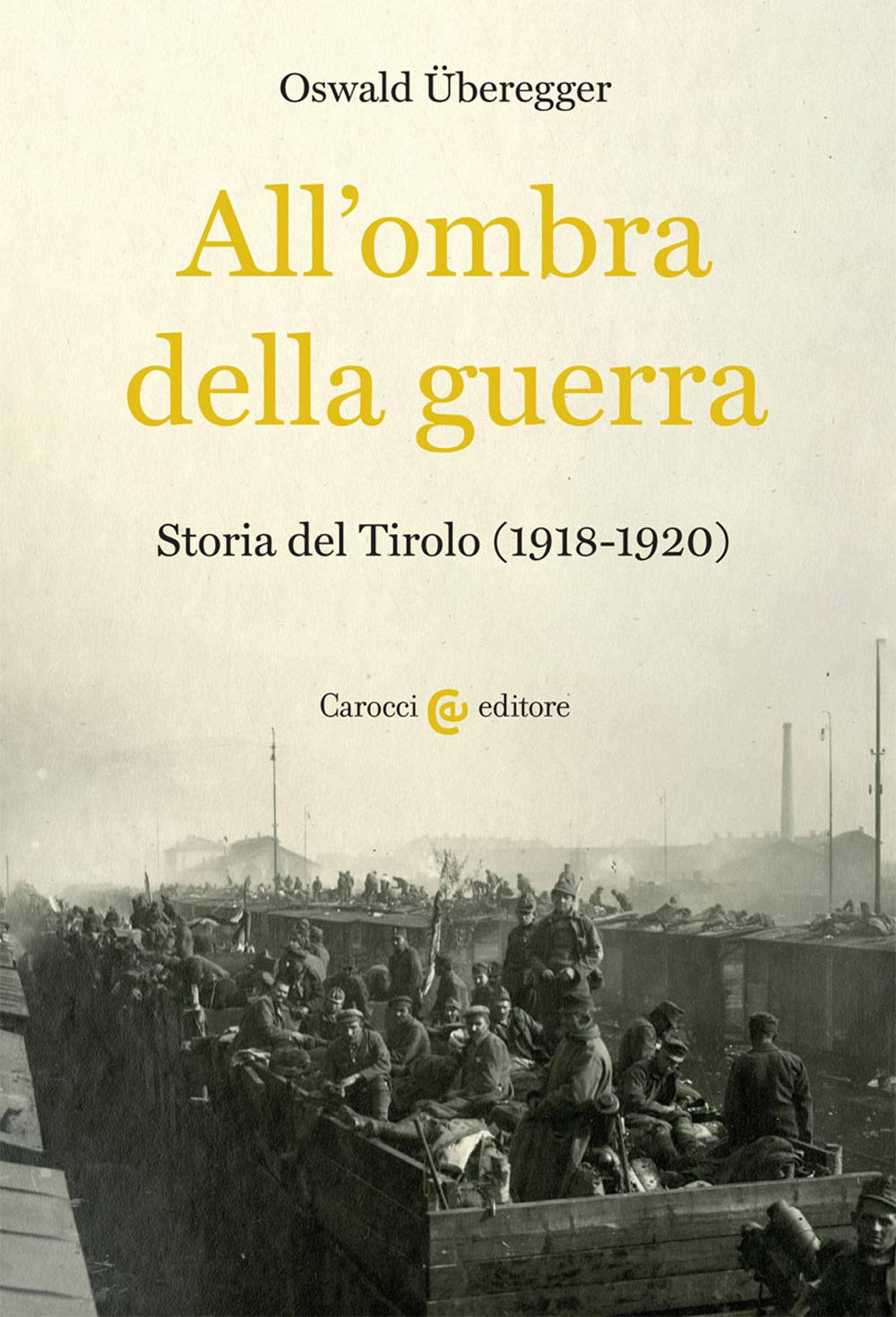 All'ombra della guerra. Storia del Tirolo (1918-1920) book
