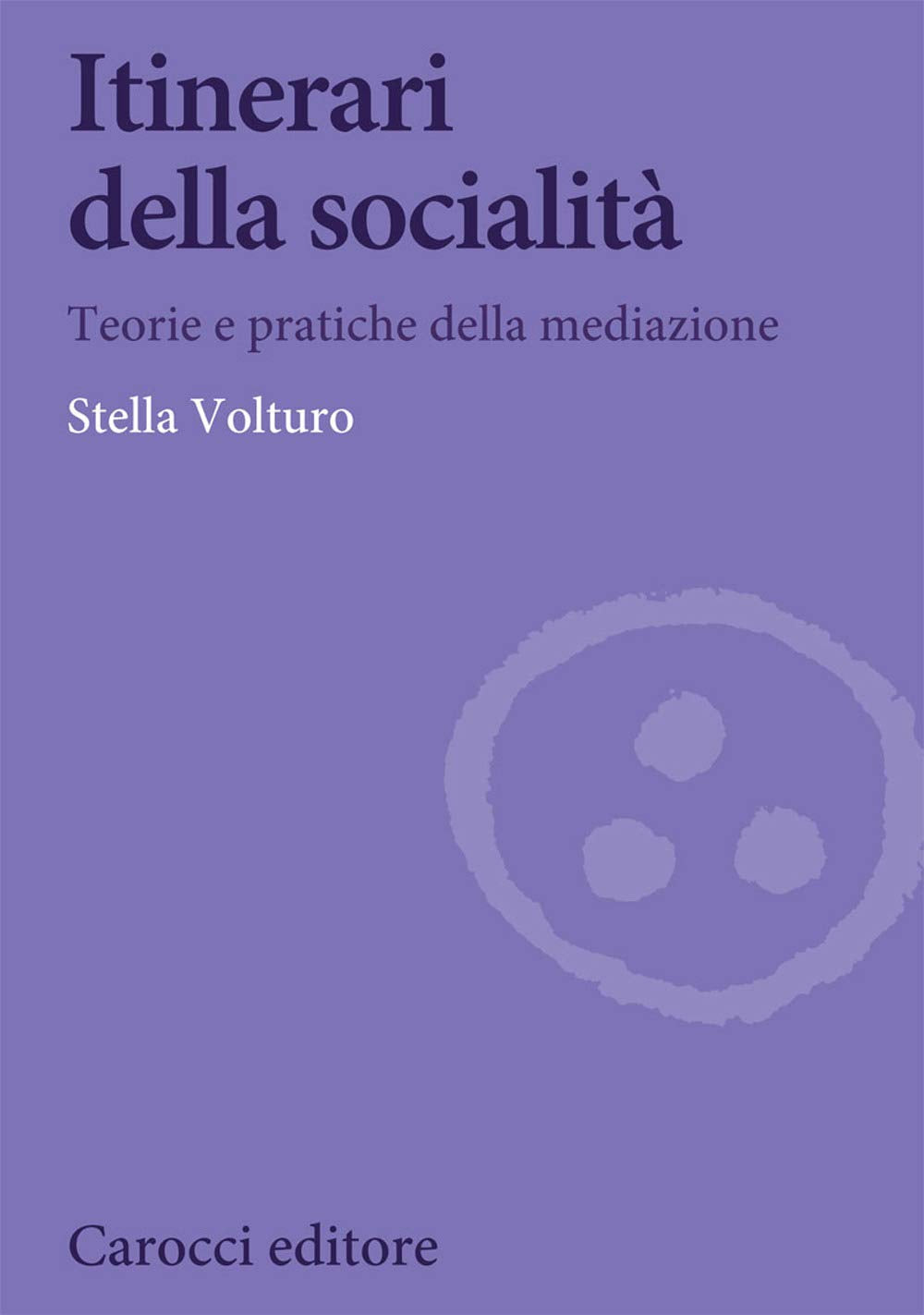 Itinerari della socialità. Teorie e pratiche della mediazione book