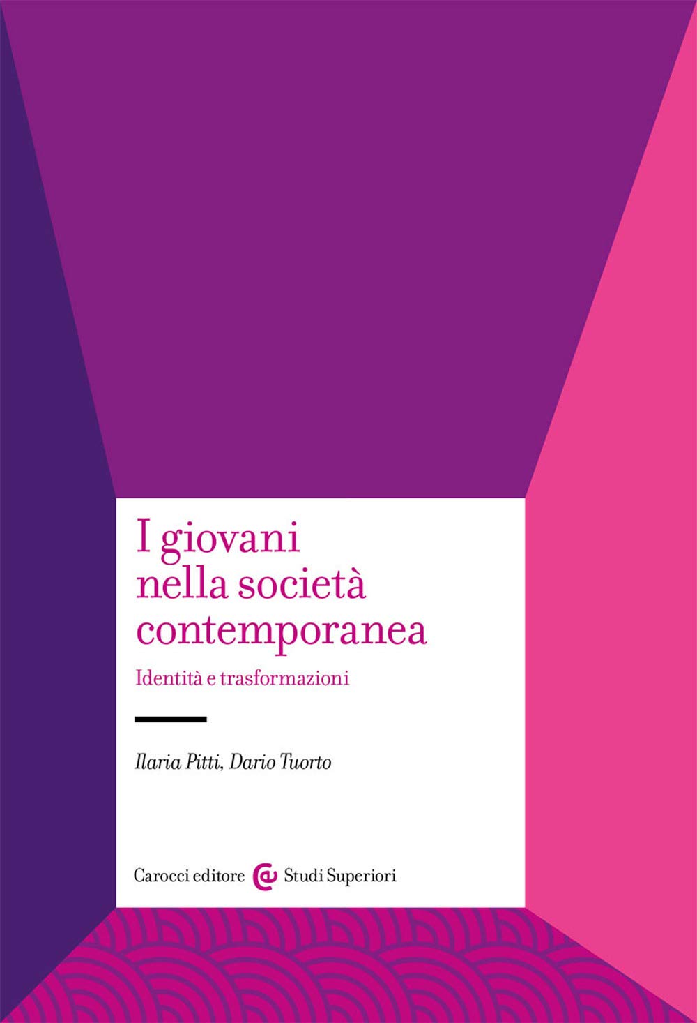 I giovani nella società contemporanea. Identità e trasformazioni (Studi superiori) Books
