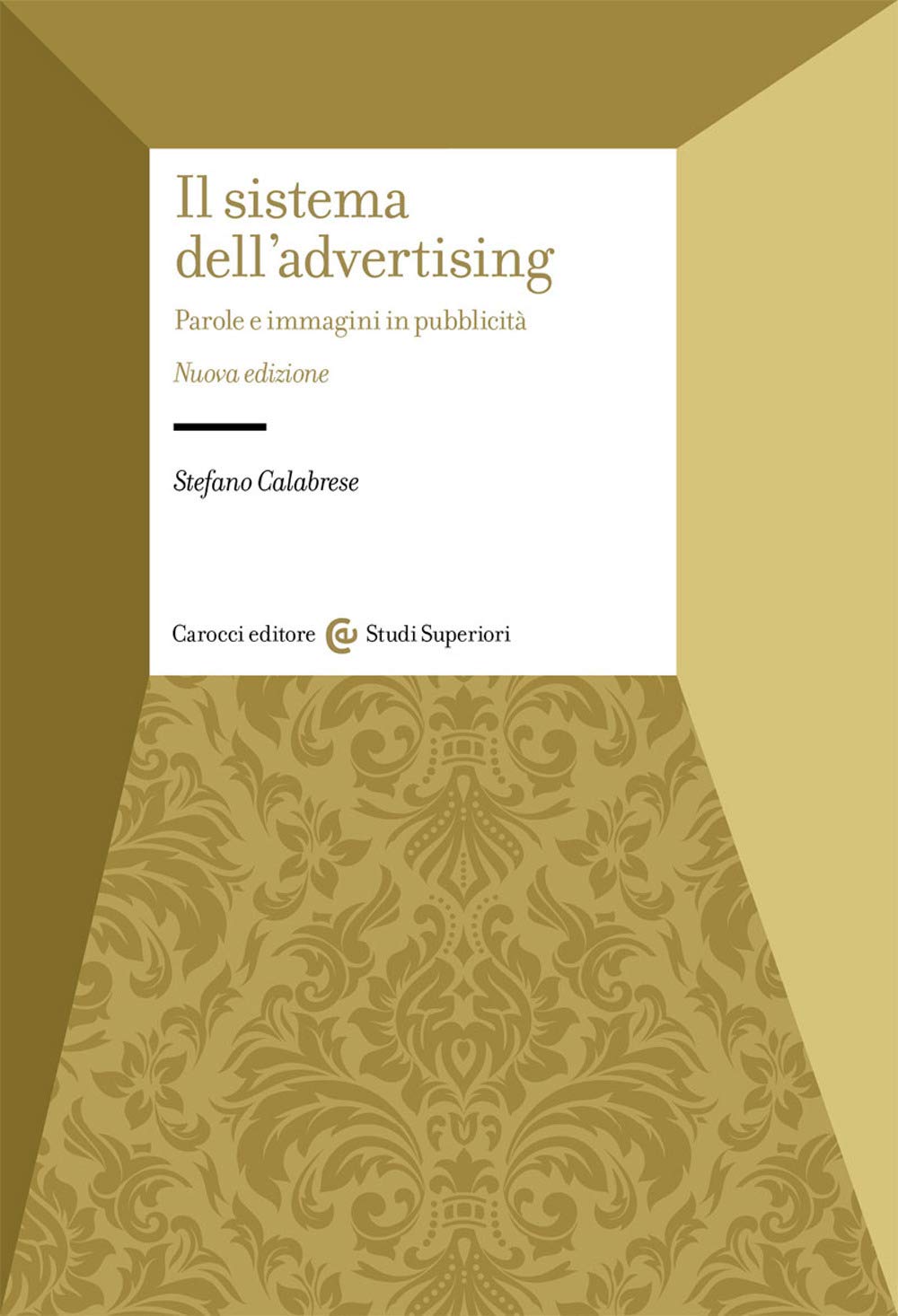 Il sistema dell'advertising. Parole e immagini in pubblicità. Nuova ediz. book