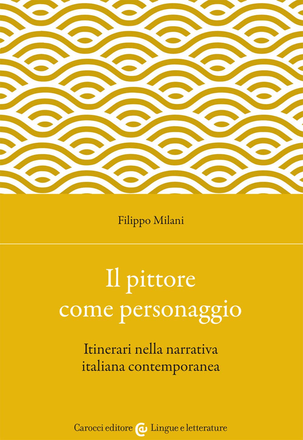Il pittore come personaggio. Itinerari nella narrativa italiana contemporanea Fiction
