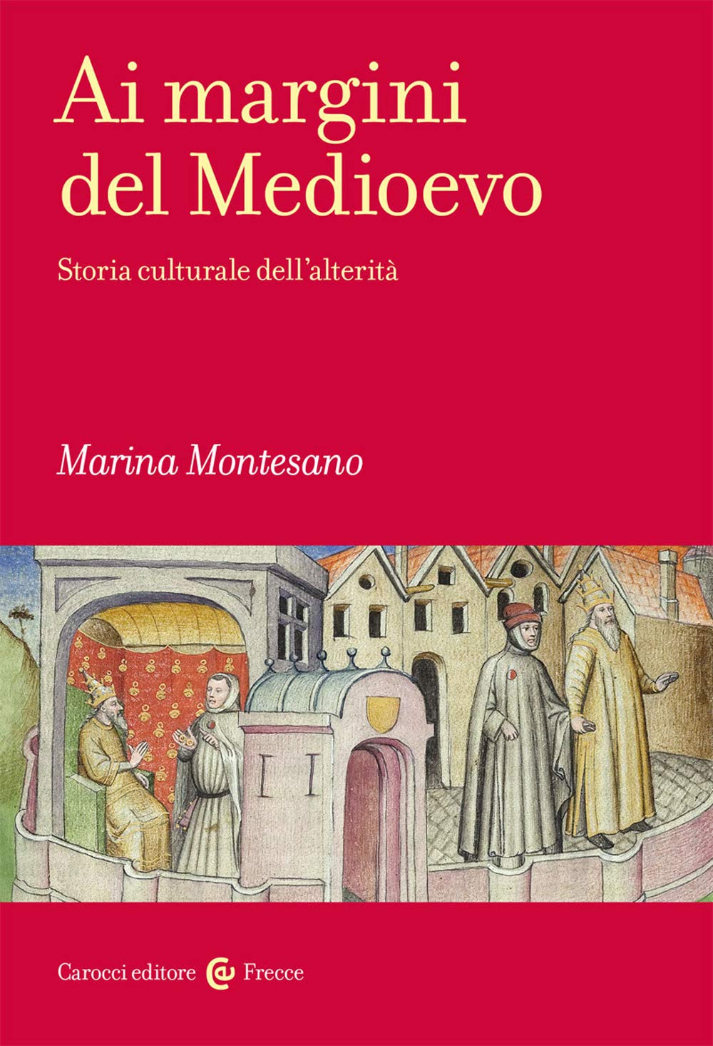 Ai margini del Medioevo. Storia culturale dell'alterità book