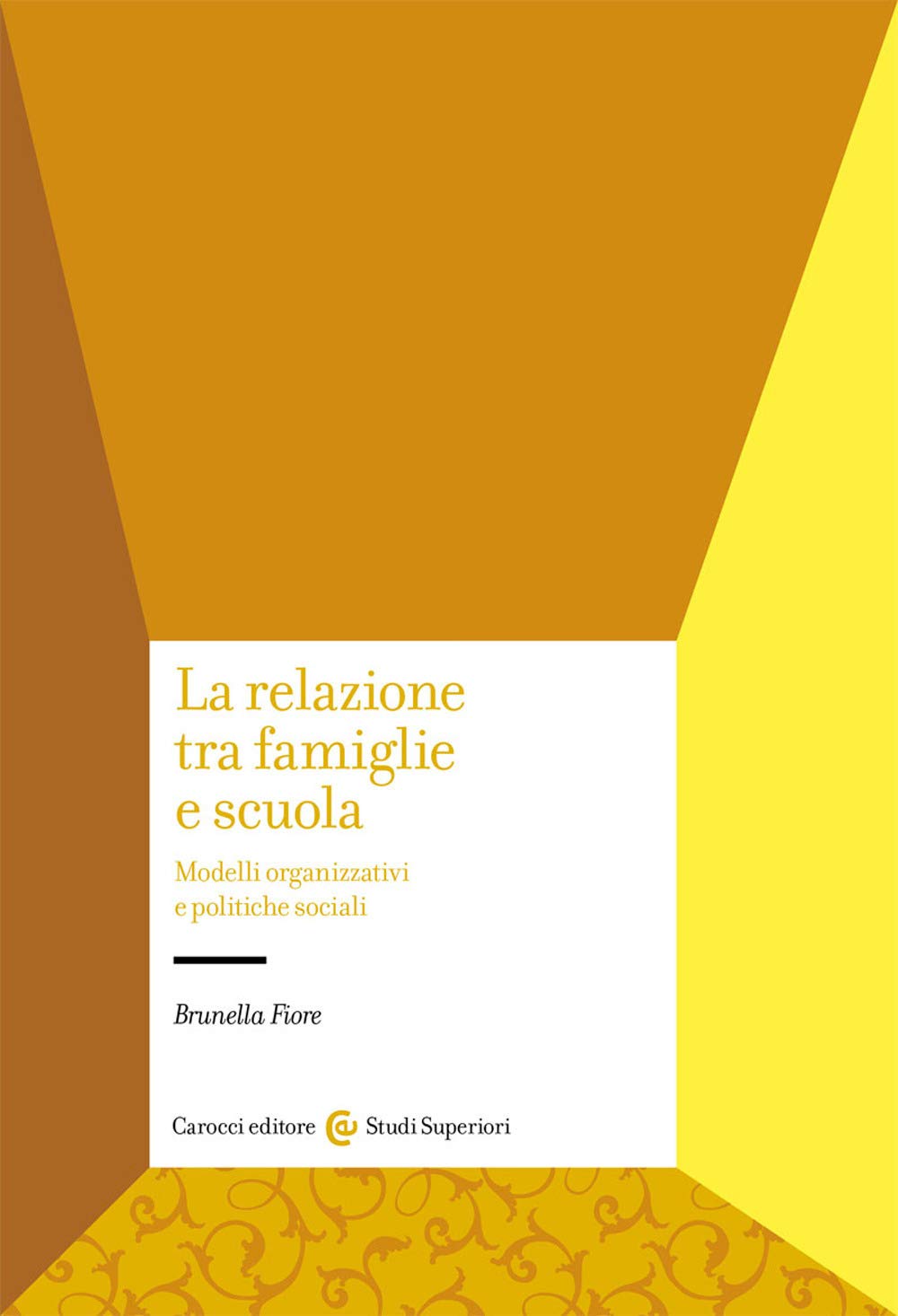 La relazione tra famiglie e scuola. Modelli organizzativi e politiche sociali (Studi superiori) Books
