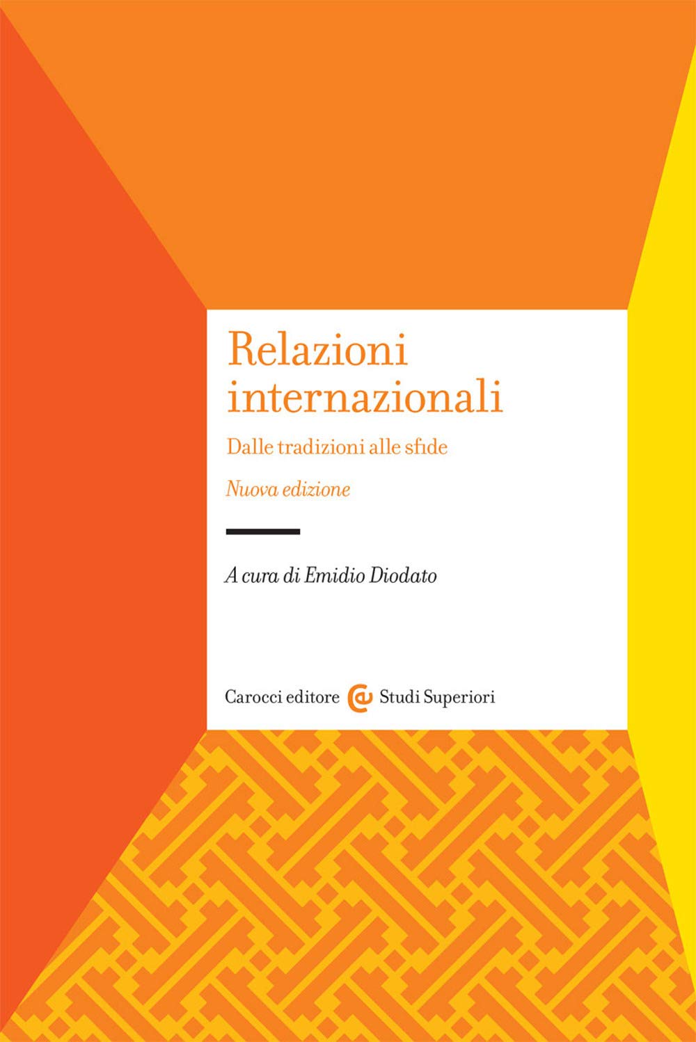 Relazioni internazionali. Dalle tradizioni alle sfide. Nuova ediz. (Studi superiori) Politics & History