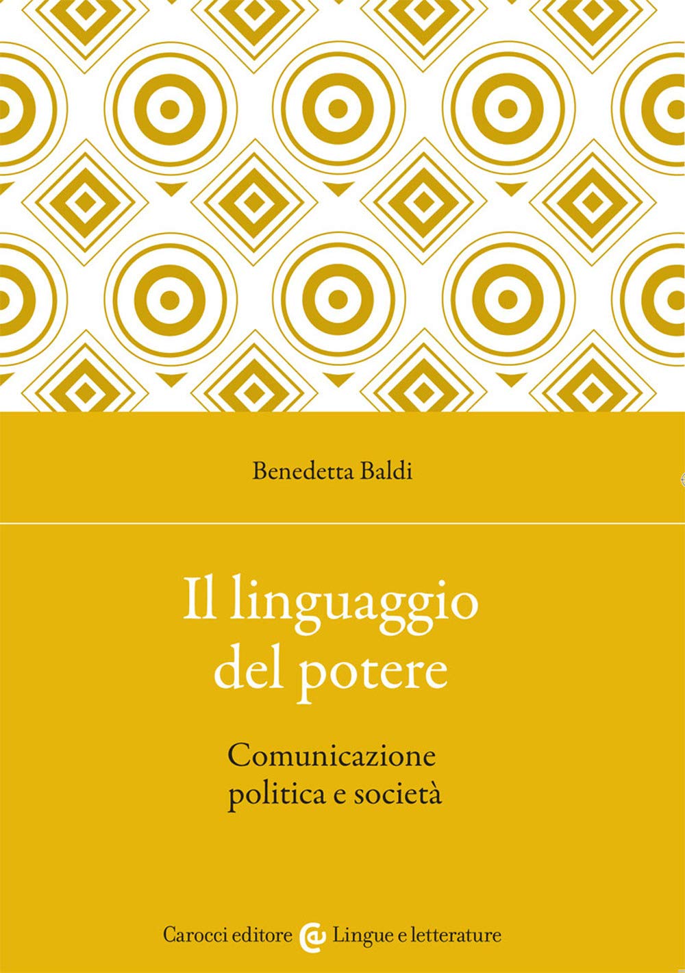 Il linguaggio del potere. Comunicazione politica e società book