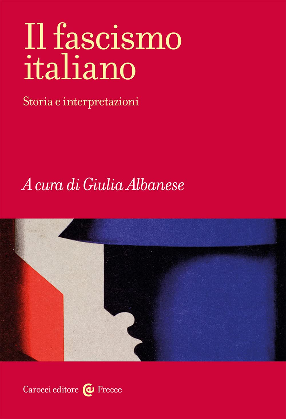Il fascismo italiano. Storia e interpretazioni (Frecce) Social Sciences