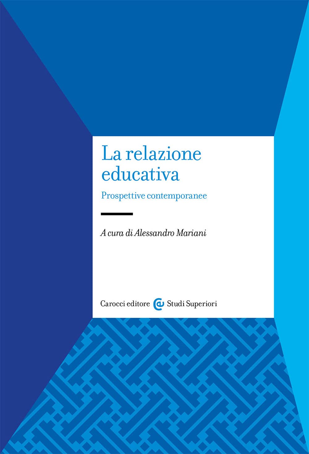 La relazione educativa. Prospettive contemporanee (Studi superiori) Education & Training